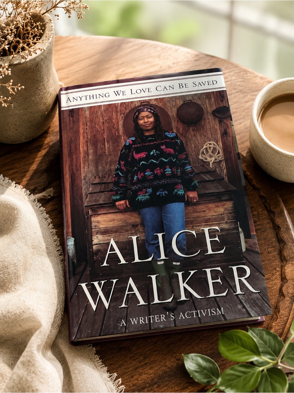 Alice Walker Hardcover Book - Anything We Love Can Be Saved A Writer’s Activism